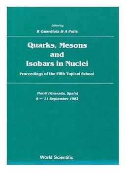 Hardcover Quarks, Mesons and Isobars in Nuclei: Proceedings of the 5th Topical School Book