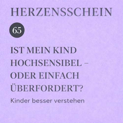 Ist mein Kind hochsensibel oder einfach &uuml;berfordert?