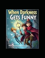 When Darkness Gets Funny B0HDRSR763 Book Cover