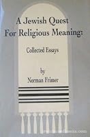 A Jewish Quest for Religious Meaning: Collected Essays 0881254363 Book Cover