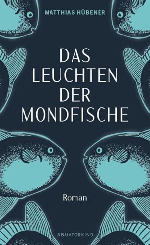 Das Leuchten der Mondfische