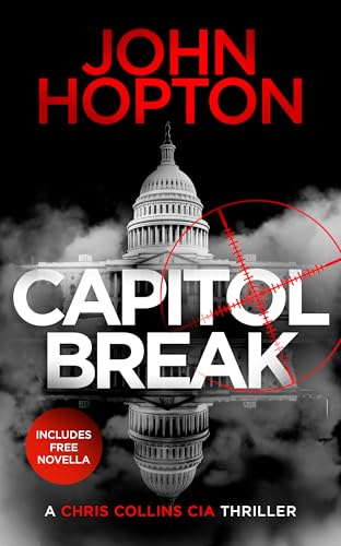 Capitol Break: A CIA Action Thriller (A Chris Collins CIA Thriller Book 1) (English Edition)