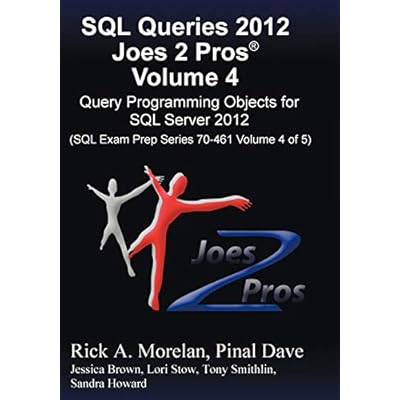 SQL Queries 2012 Joes 2 Pros (R) Volume 4