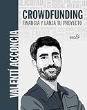 Crowdfunding. Financia y lanza tu proyecto (SOCIAL MEDIA) (Spanish Edition)