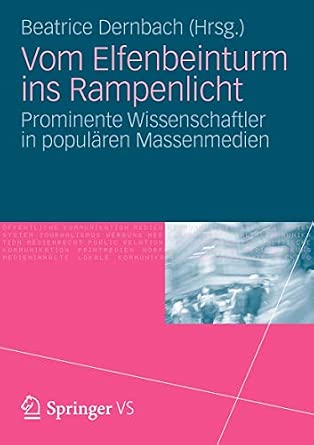 Vom Elfenbeinturm ins Rampenlicht: Prominente Wissenschaftler in Populären Massenmedien 2012th Edition-Wow! eBook