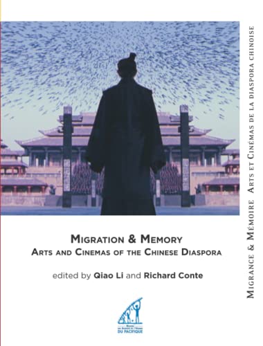 Migration and Memory: Arts and Cinemas of the Chinese diaspora
