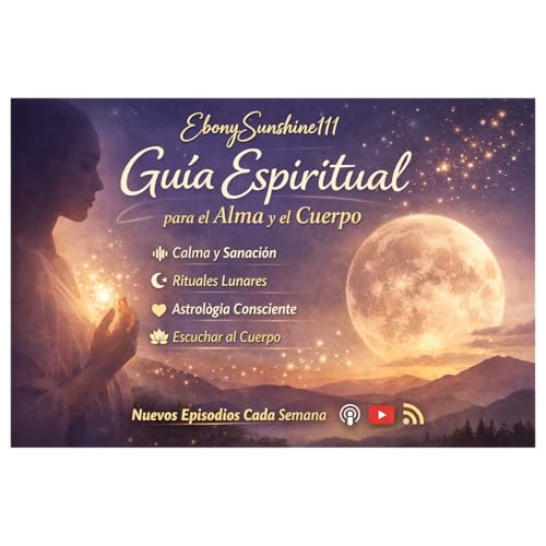 EbonySunshine111: Gu&iacute;a Espiritual para el Alma y el Cuerpo Titelbild