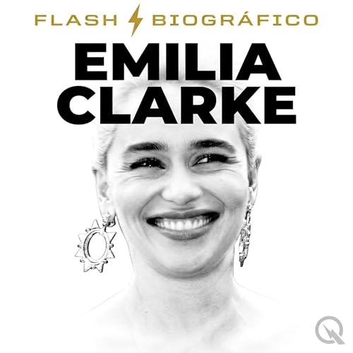 Emilia Clarke Flash Biogr&aacute;fico &mdash; Secuela de Game of Thrones