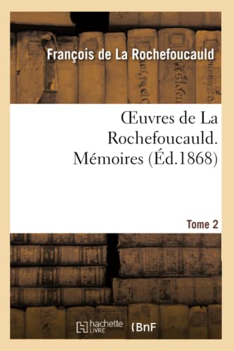 Oeuvres de la Rochefoucauld.Tome 2 Mémoires (Litterature) (French Edition)