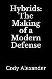 Hybrids: The Making of a Modern Defense