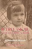 If They Ask Me, I Could Write A Book