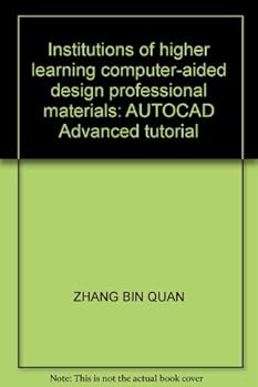 Paperback Institutions of higher learning computer-aided design professional materials: AUTOCAD Advanced tutorial Book
