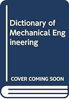 Dictionary of Mechanical Engineering 0600410706 Book Cover