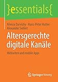  Altersgerechte digitale Kanäle: Webseiten und mobile Apps (essentials)