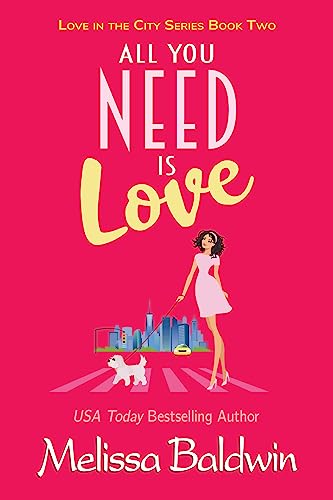 All You Need is Love: A New Beginnings Romantic Comedy