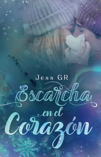 Escarcha en el corazón: Romance Invernal (Spanish Edition)