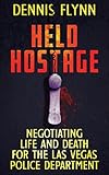 Held Hostage: Negotiating Life and Death for the Las Vegas Police Department