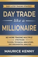 Day Trade Like A Millionaire: How to Day Trade for a Living B0948LGRK2 Book Cover