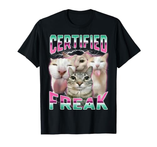 Certified Freak Funny Cat Meme Cursed Silly Staring Cat T-Shirt