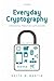 Everyday Cryptography: Fundamental Principles and Applications