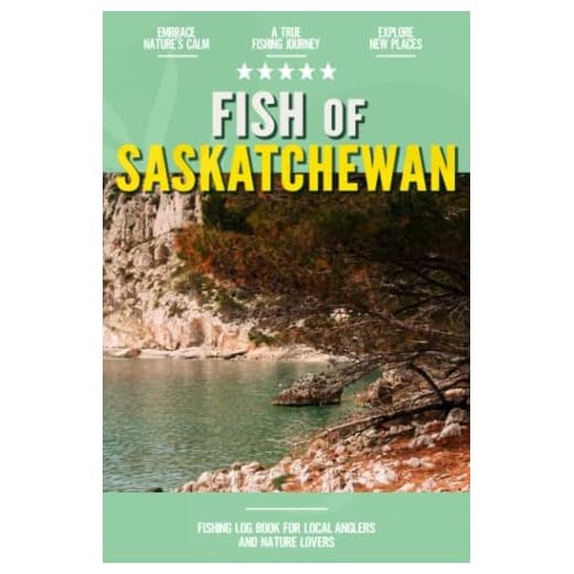 Fish of Saskatchewan: Fishing Log Book for Canadian Local Backyard Anglers | Over 100 pages to Log Fishing Trips and Experiences | Essential Journal for the Tackle Box
