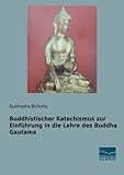 Buddhistischer Katechismus zur Einfuehrung in die Lehre des Buddha Gautama - Subhadra Bickshu 