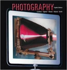 Paperback Photography 8th Edition (Eighth Edition By Barbara London, John Upton, Jim Stone, Kenneth Kobre, Betsy Brill) Book