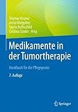 Medikamente in der Tumortherapie: Handbuch für die Pflegepraxis