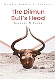The Dilmun Bull's Head: Secrets & Facts