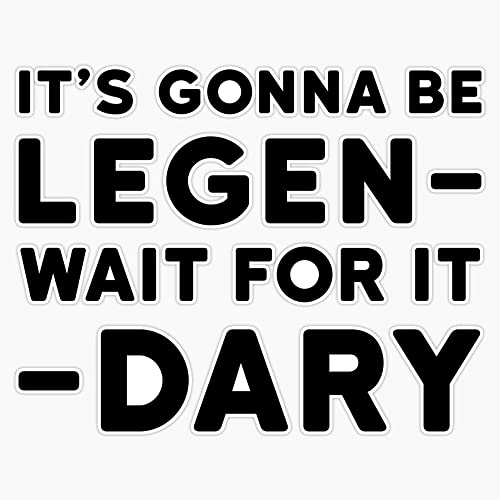 Magnet Legendary Funny How i met Your Mother Barney Stinson Quote Party Magnet Vinyl Magnetic Sticker 20 mil - Size 5"
