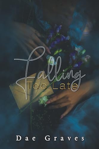 Falling Too Late (The Falling Series Book 1)
