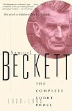 Complete Short Prose of Samuel Beckett, 1929-1989 (Beckett, Samuel) - Herausgeber: S. E. Gontarski Samuel Beckett 