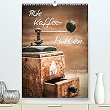 kaffeemühle alt antik  Alte Kaffeemühlen (Premium, hochwertiger DIN A2 Wandkalender 2022, Kunstdruck in Hochglanz): 13 einzigartig kunstvoll gestaltete Fotografien alter ... 14 Seiten ) (CALVENDO Lifestyle)