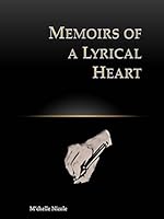 Memoirs of a Lyrical Heart 0991047141 Book Cover