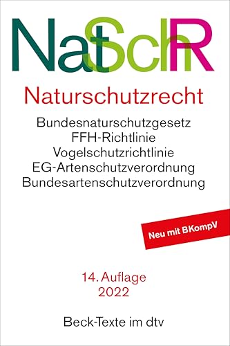 Naturschutzrecht: Bundesnaturschutzgesetz, EG-Artenschutzverordnung, Bundesartenschutzverordnung, FFH-Richtlinie, Vogelschutzrichtlinie, ... Rechtsstand: voraussichtlich 1. Dezember 2017