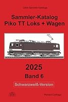 Sammler-Katalog Piko TT Loks + Wagen 2025 Schwarzweiß-Version: Band 6 (German Edition) B0F66T5VD5 Book Cover