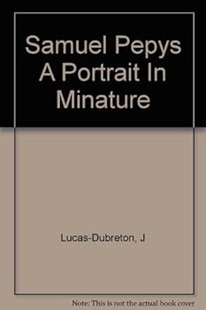 Hardcover Samuel Pepys A Portrait In Minature Book