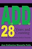 A.D.D. 28 Days and Counting: My Life With Attention Deficit Disorder
