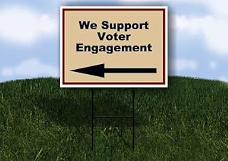 We Support Voter Engagement Patriotic Left Arrow Single Sided 18x24 in Yard Road Sign w/Stand