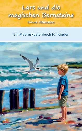 Lars und die magischen Bernsteine: Ein Meeresküstenbuch für Kinder