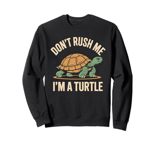 No me apresures Soy una tortuga Fauna Silvestre Tortugas Tortugas Sudadera