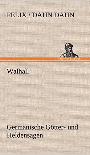 Walhall. Germanische Gotter- Und Heldensagen (German Edition)