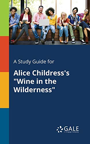 A Study Guide for Alice Childress's "Wine in the Wilderness"