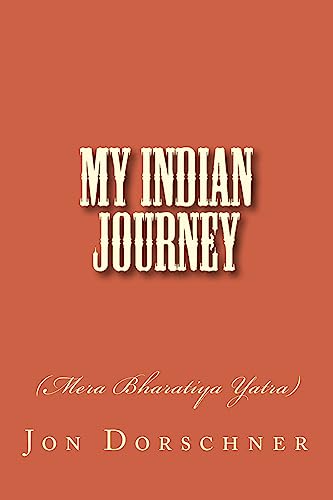 My Indian Journey: (Mera Bharatiya Yatra)