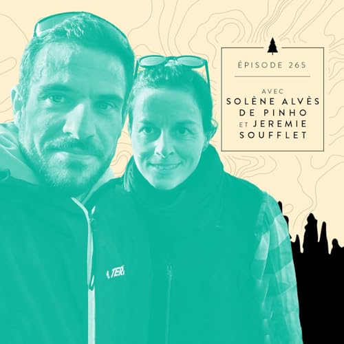 [&Eacute;PISODE 265] Sol&egrave;ne Alv&egrave;s de Pinho et Jeremie Soufflet &ndash; De la Martinique &agrave; la Gasp&eacute;sie