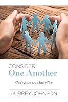 Consider One Another: God's Answer to Incivility 0892257067 Book Cover