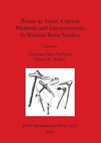Bones as Tools: Current Methods and Interpretations in Worked Bone Studies: 1622 (British Archaeological Reports International Series) view 2