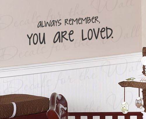 Always Remember You are Loved - Kids Baby Room Nursery - Wall Decal Mural Graphic - Vinyl Quote Sticker Art Decoration - Lettering Decor Saying