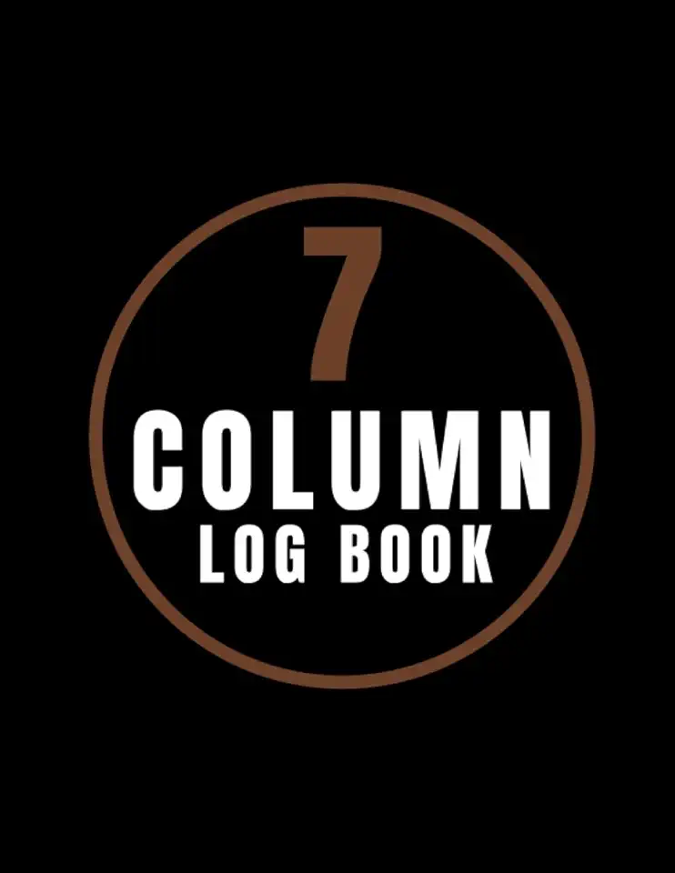 7 Column Log Book: Large Multipurpose Record Logbook to Track Transactions Finances Time Equipment Incomes Expenses Orders Donations Debit Credit Visitors for Home and Small Business