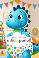 Yoyo, dino dice adiós pañal: Estoy listo para dejar el pañal (español, inglés y francés) (Spanish Edition) B0D96WBW24 Book Cover